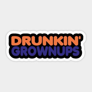 Drunkin' Grownups Sticker